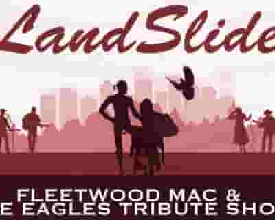 Fleetwood Mac & Eagles by LandSlide tickets blurred poster image