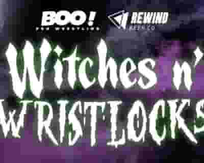 BOOM! Witches N Wristlocks tickets blurred poster image