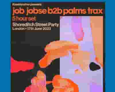 Shoreditch Street Party | Job Jobse B2B Palms Trax tickets blurred poster image