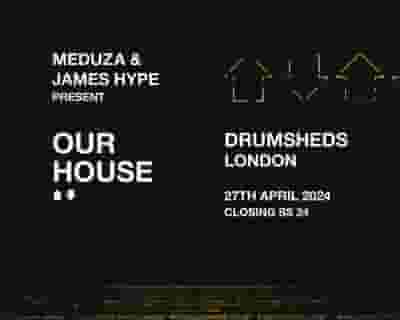 Our House with Meduza and James Hype tickets blurred poster image