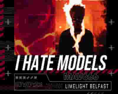 I Hate Models tickets blurred poster image