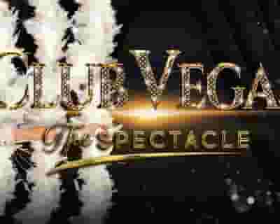 Club Vegas - The Spectacle tickets blurred poster image