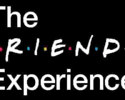 The Friends™ Experience tickets blurred poster image