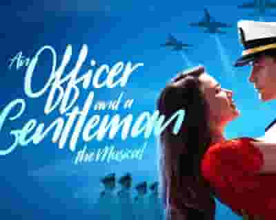 An Officer and a Gentleman The Musical tickets blurred poster image