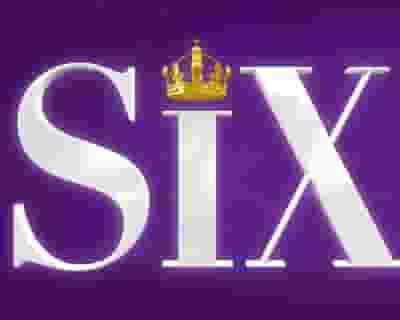 SIX the Musical tickets blurred poster image