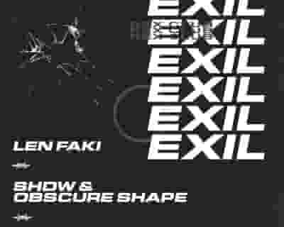 Exil presents Len Faki, SHDW & Obscure Shape, Acierate b2b Tham tickets blurred poster image