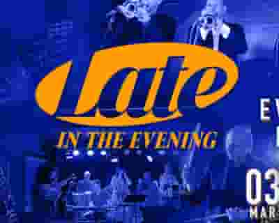 Late In The Evening tickets blurred poster image