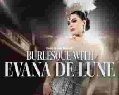 Burlesque with Evana De Lune tickets blurred poster image