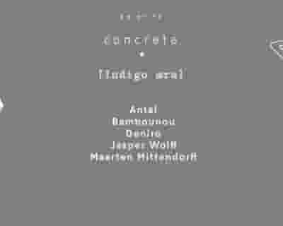 Concrete [Indigo Aera]: Antal, Bambounou, Deniro, Jasper Wolff & Maarten Mittendorff tickets blurred poster image
