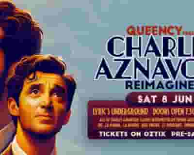 Queency presents: Charles Aznavour Reimagined tickets blurred poster image
