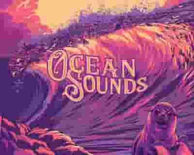 Ocean Sounds Festival 2023 tickets blurred poster image