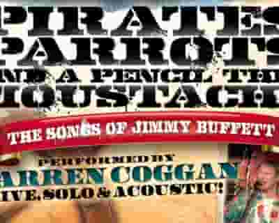 Darren Coggan Presents: Pirates, Parrots & A Pencil Thin Moustache - The Songs of Jimmy Buffett tickets blurred poster image