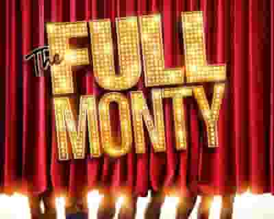 The Full Monty tickets blurred poster image