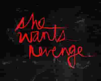 She Wants Revenge tickets blurred poster image