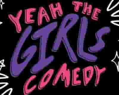 Yeah The Girls pres. Lady Laughs tickets blurred poster image