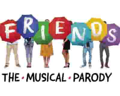 Friends! The Musical Parody tickets blurred poster image