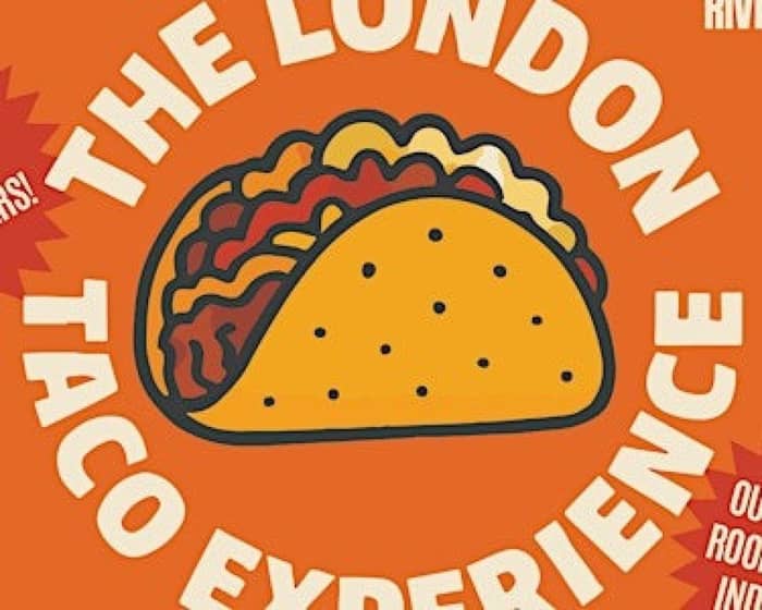 The London Taco Experience tickets