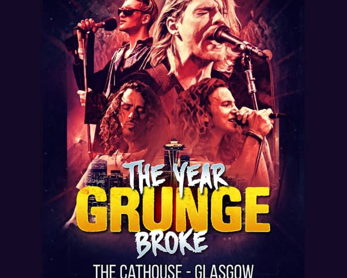 The Year Grunge Broke tickets