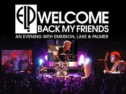 Welcome Back My Friends - An Evening with Emerson, Lake & Palmer tickets