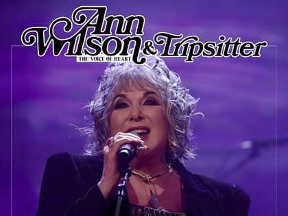 Ann Wilson: The Voice of Heart & Tripsitter tickets
