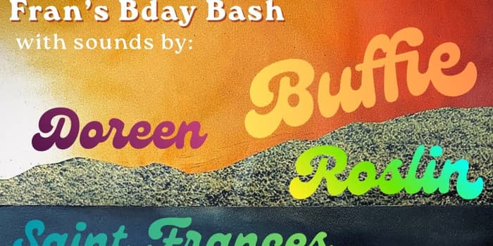 Buffie, Doreen, Roslin, Saint Frances tickets