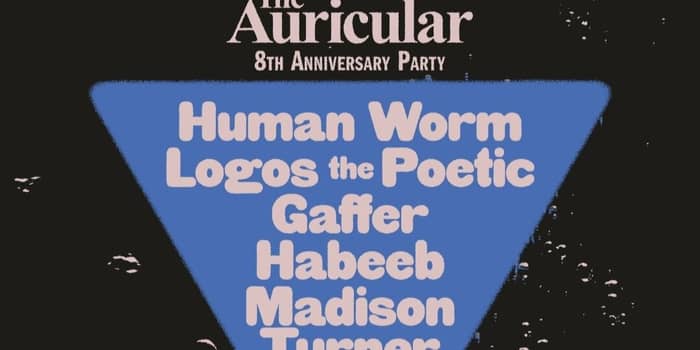 The Auricular's 8th Anniversary w/ Human Worm, Logos The Poetic, Gaffer, Habeeb, Madison Turner tickets