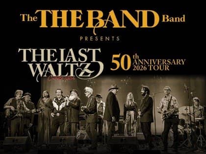 THE LAST WALTZ Celebration featuring The THE BAND Band & Special Guests tickets