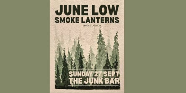 June Low and Smoke Lanterns (single launch)The search results mention tickets