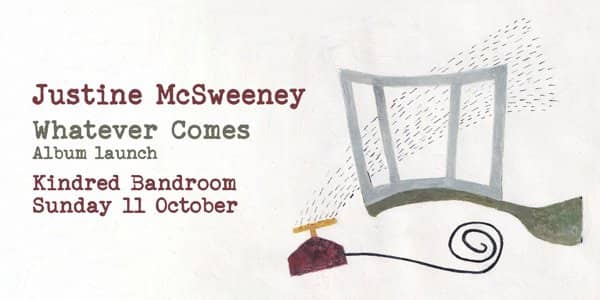 Justine McSweeney 'Whatever Comes' Album Launch tickets