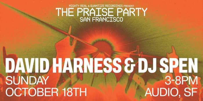 The Praise Party San Francisco: David Harness & DJ Spen tickets