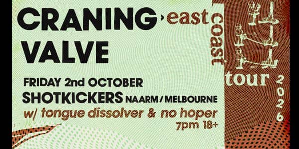 CRANING & VALVE east coast tour - Naarm / Melbourne tickets