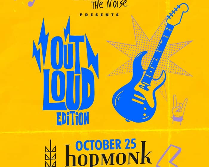 Break the Noise – Out Loud Edition tickets