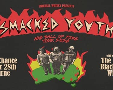 Smacked Youth – Aus Ball of Fire Tour – Melbourne tickets