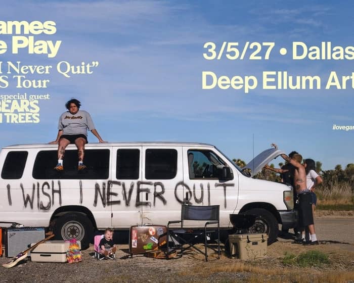 Games We Play - "Wish I Never Quit" Tour tickets