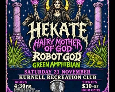 Hekate, Hairy Mother of God, Robot God and Green Amphibian tickets