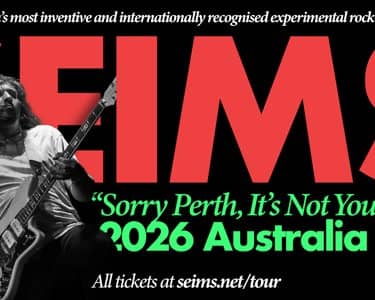 SEIMS 'Sorry, Perth. It's Not You, It's Us' National Tour with special guests Mad Vantage and Precious Mess tickets