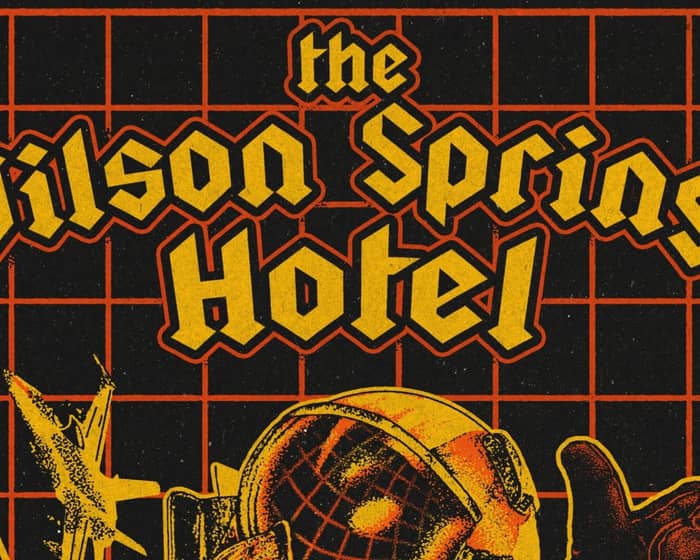 Wilson Springs Hotel tickets