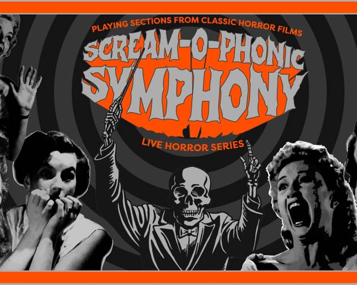 SCREAM-O-PHONIC SYMPHONY tickets