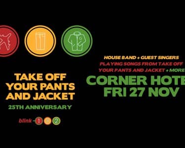 Take Off Your Pants And Jacket Anniversary (Blink 182 Celebration) tickets