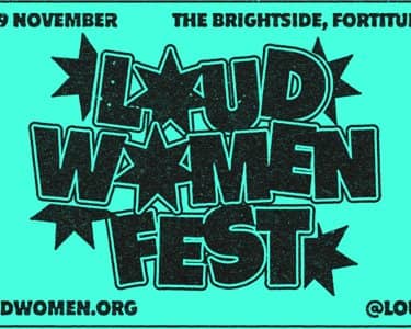 LOUD WOMEN FEST - Meanjin/Brisbane tickets