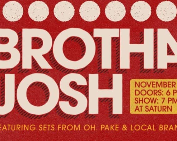 Brotha Josh / Oh.Pake / Local Brand tickets