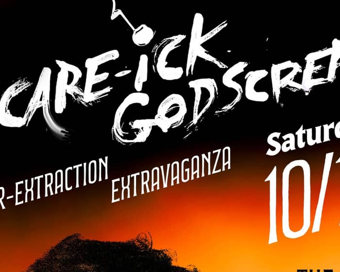 Scare-Ick Godscream Fear-Extraction Extravaganza tickets