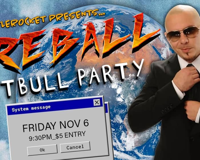 FIREBALL: A PITBULL PARTY tickets