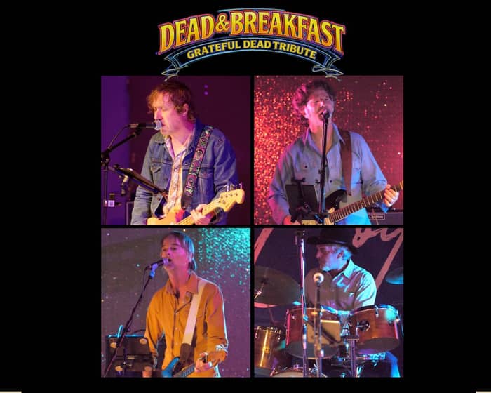 Dead and Breakfast (Grateful Dead Tribute) tickets