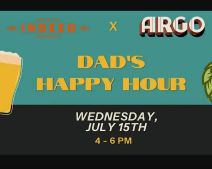 Dad's Happy Hour with Indeed Brewing tickets
