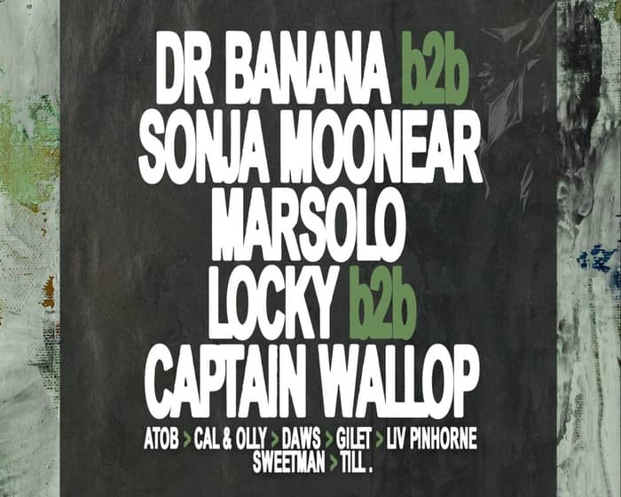 Dr Banana, Sonja Moonear, Marsolo, Locky & Captain Wallop tickets