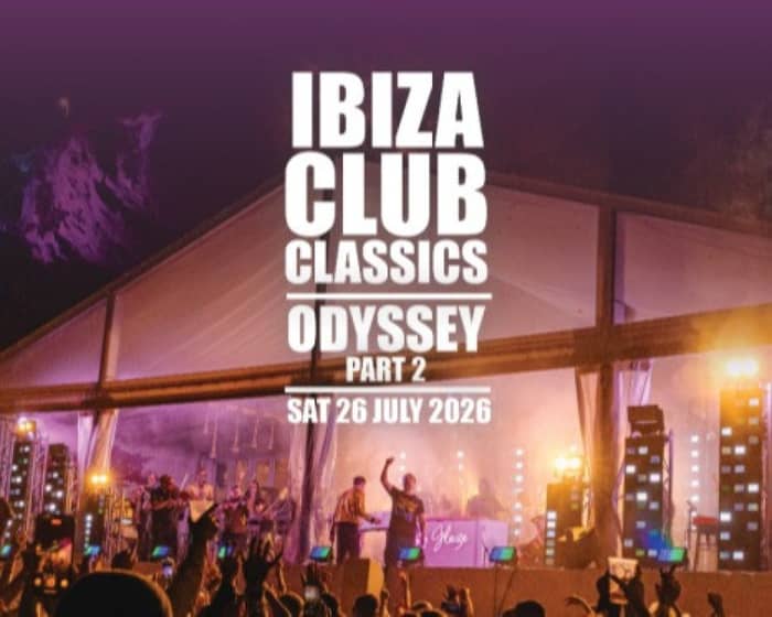 Ibiza Club Classics - Odyssey Part 2 tickets