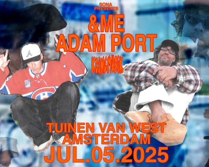 SONA Presents: &ME and Adam Port (Keinemusik) tickets