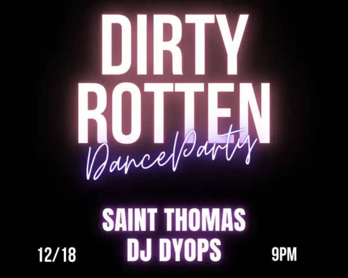 Dirty Rotten Dance Party with Saint Thomas & DJ Dyops tickets