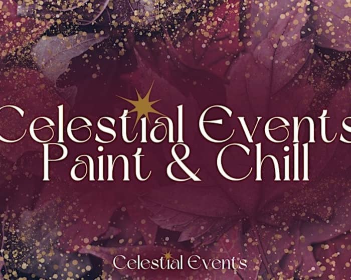 Celestial Events | Paint and Chill tickets